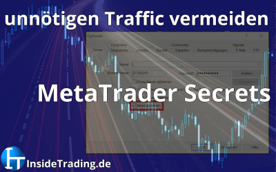 MetaTrader Secrets – unnötigen Traffic vermeiden