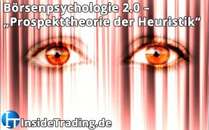 boersenpsychologie-2-0-prospekttheorie-der-heuristik-insidetrading