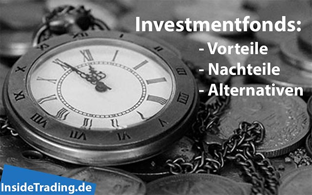 Fonds – Vorteile, Nachteile und Alternativen